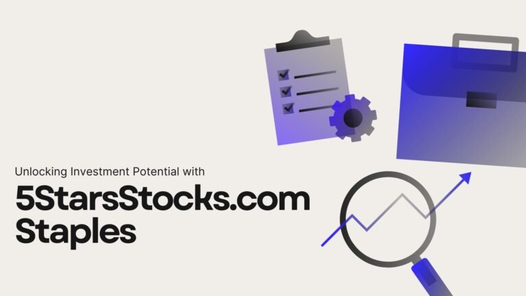 Unlocking Investment Potential with 5StarsStocks.com Staples