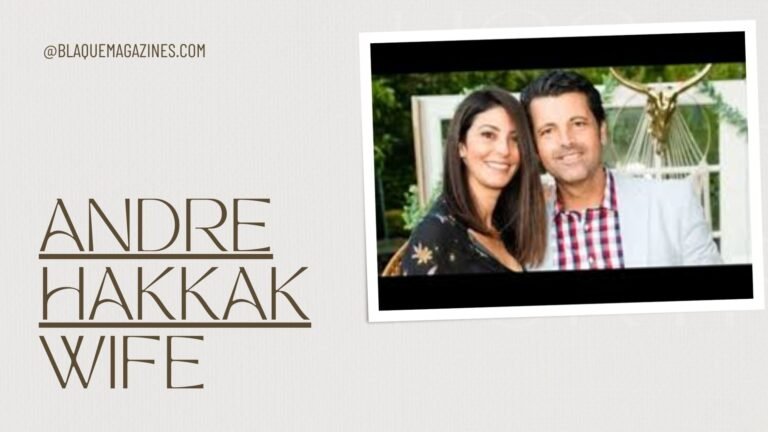 Who is Andre Hakkak Wife? Exploring the Private Life of the White Oak CEO