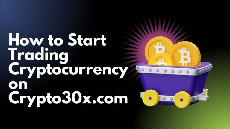 How to Start Trading Cryptocurrency on Crypto30x.com