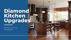 Diamond Kitchen Upgrades