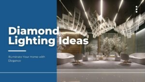 Diamond Lighting Ideas