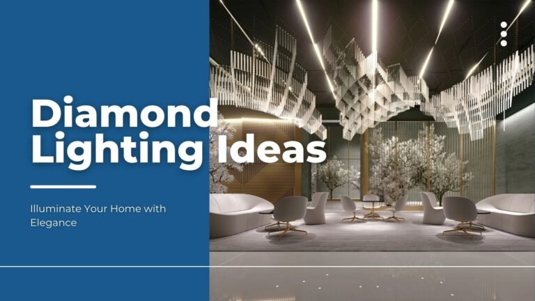 Diamond Lighting Ideas: Illuminate Your Home with Elegance