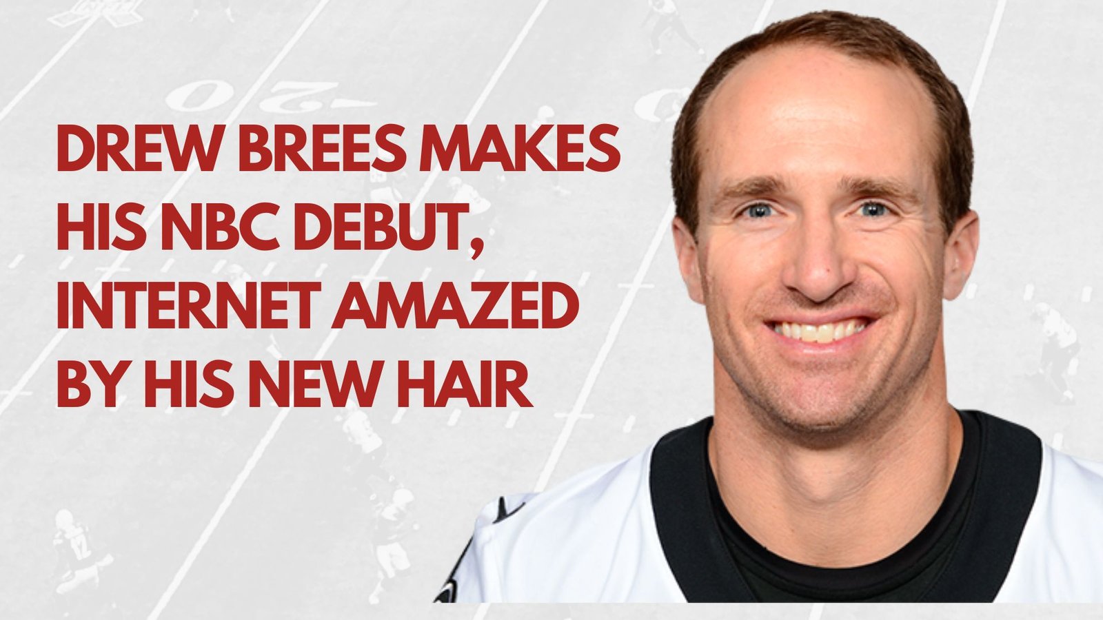 Drew Brees Makes His NBC Debut, Internet Amazed by His New Hair