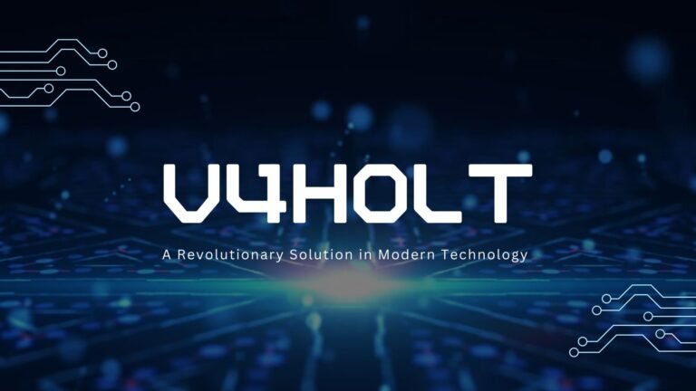 V4Holt: A Revolutionary Solution in Modern Technology