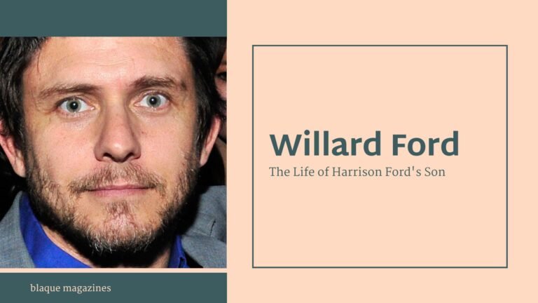 Willard Ford: The Life of Harrison Ford’s Son