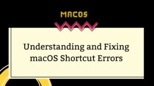 macOS Shortcut Errors